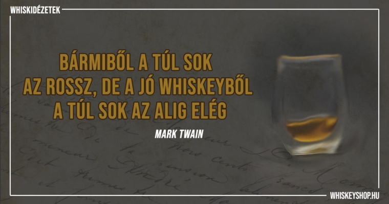 Too much of anything is bad, but too much good whiskey is barely enough.